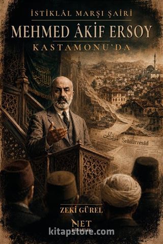 İstiklal Marşı Şairi Mehmed Âkif Ersoy Kastamonu'da
