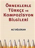 Örneklerle Türkçe ve Kompozisyon Bilgileri