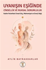 Uyanışın Eşiğinde Cinsellik ve Ruhsal Sorumluluk