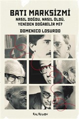 Batı Marksizmi Nasıl Doğdu, Nasıl Öldü, Yeniden Doğabilir Mi?