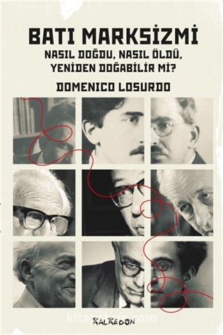 Batı Marksizmi Nasıl Doğdu, Nasıl Öldü, Yeniden Doğabilir Mi?