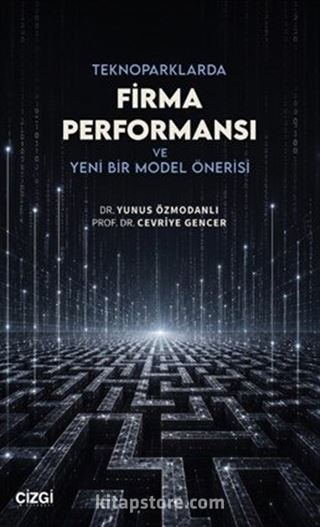 Teknoparklarda Firma Performansı ve Yeni Bir Model Önerisi