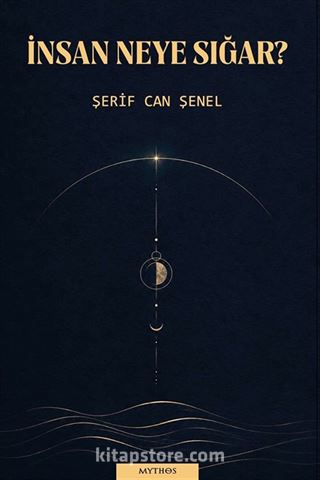 İnsan Neye Sığar?