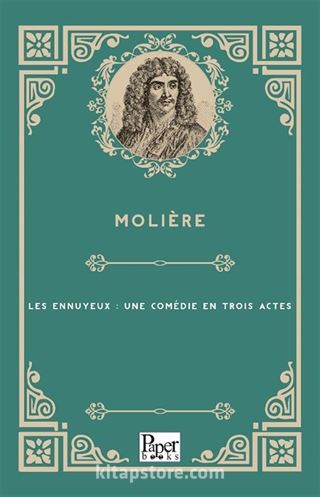 Les Ennuyeux : Une Comédie En Trois Actes