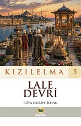 Kızılelma 5 / Lale Devri