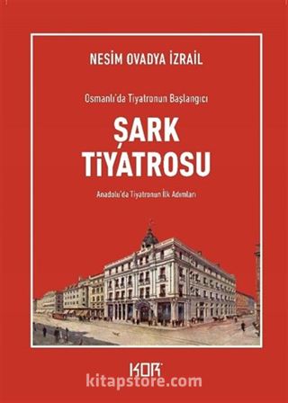 Osmanlı'da Tiyatronun Başlangıcı Şark Tiyatrosu