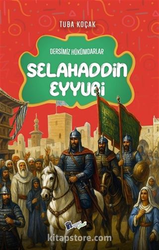 Selahaddin Eyyubi / Dersimiz Hükümdarlar