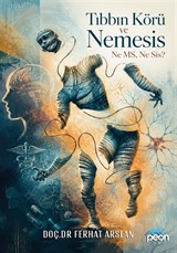 Tıbbın Körü ve Nemesis Ne MS, Ne Sis?