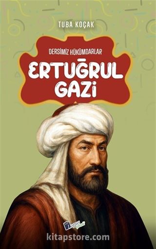 Ertuğrul Gazi / Dersimiz Hükümdarlar