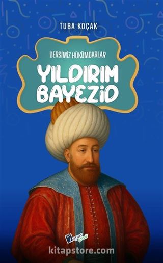 Yıldırım Bayezid / Dersimiz Hükümdarlar