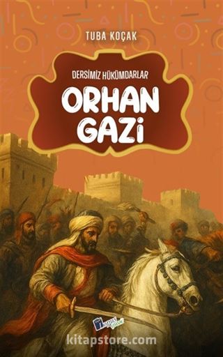 Orhan Gazi / Dersimiz Hükümdarlar