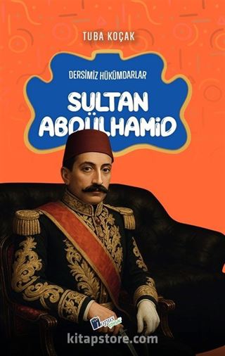 Sultan Abdülhamid / Dersimiz Hükümdarlar