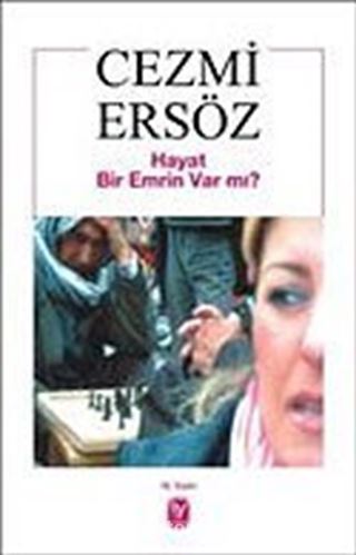 Hayat Bir Emrin Var mı?