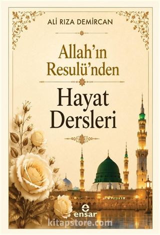 Allah Rasulü'nden Hayat Dersleri