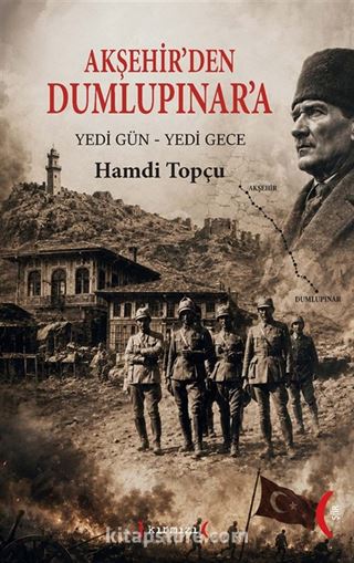 Akşehir'den Dumlupınar'a 'Yedi Gün - Yedi Gece'