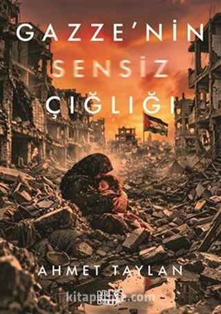Gazze'nin Sensiz Çığlığı
