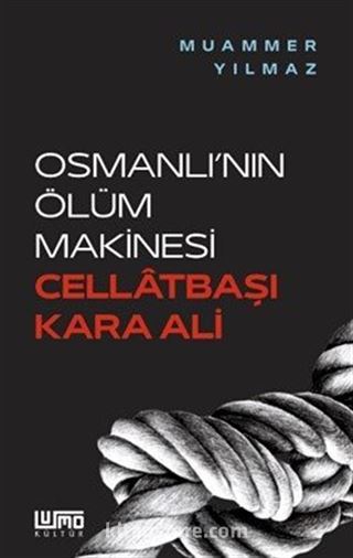 Osmanlı'nın Ölüm Makinesi Cellatbaşı Kara Ali