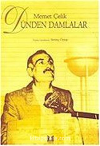 Memet Çelik Dünden Damlalar
