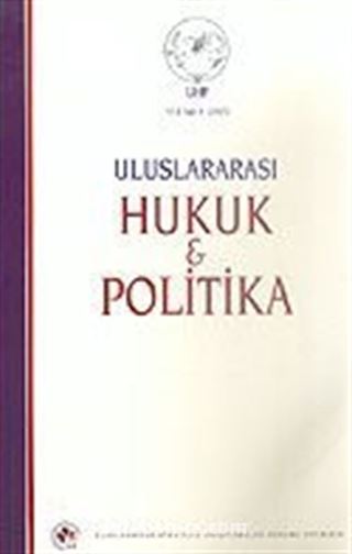 Yıl 2 Sayı: 5/2006 Uluslararası Hukuk ve Politika Dergisi