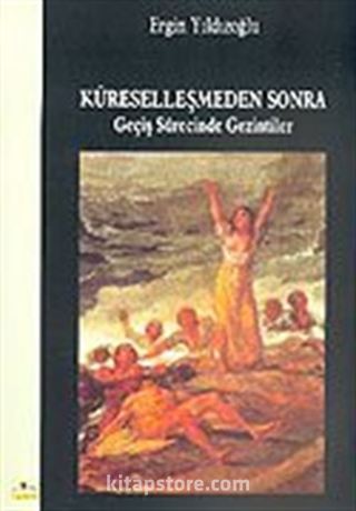 Küreselleşmeden Sonra Geçiş Sürecinde Gezintiler