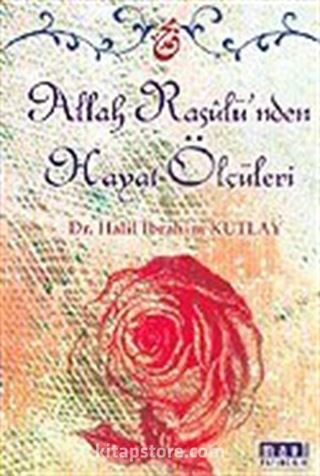 Allah Resulü'nden Hayat Ölçüleri