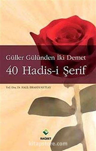 Güller Gülünden İki Demet 40 Hadis-i Şerif (Cep Boy)