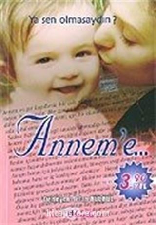 Ya Sen Olmasaydın? Annem'e