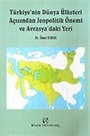 Türkiye'nin Dünya Ülkeleri Açısından Jeopolitik Önemi ve Avrasya'daki Yeri