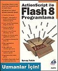Action Script İle Flash 8 Programlama / Uzmanlar İçin