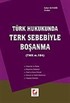 Terk Sebebiyle Boşanma (TMK m. 164) / Türk Hukukunda