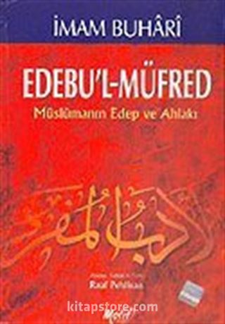 Müslümanın Edep ve Ahlakı Edebu'l-Müfred (karton kapak)