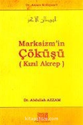Marksizm'in Çöküşü (Kızıl Akrep) / Dr. Azzam Külliyatı 9