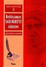 Cilt: 5 Son Şahitler Bediüzzaman Said Nursi'yi Anlatıyor