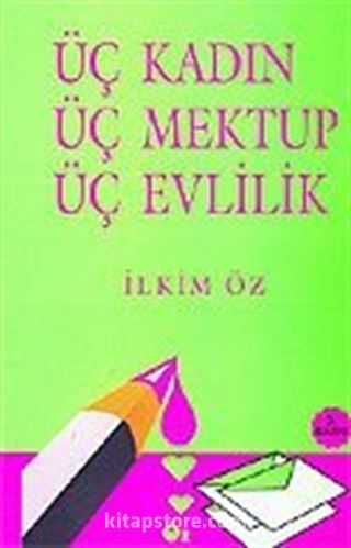 Üç Kadın Üç Mektup Üç Evlilik
