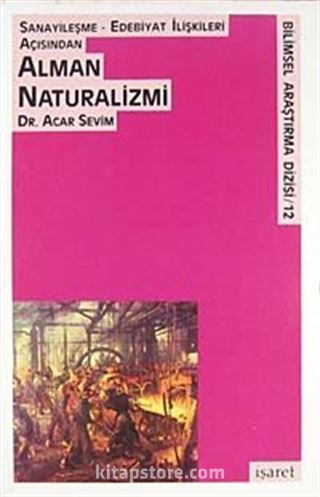 Sanayileşme-Edebiyat İlişkileri Açısından Alman Naturalizmi