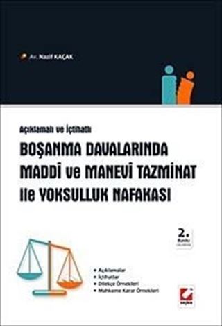 Boşanma Davalarında Maddi ve Manevi Tazminat İle Yoksulluk Nafakası, Açıklamalı - İçtihatlı