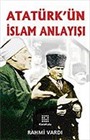 Atatürk'ün İslam Anlayışı