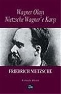 Nietzsche Wagner'e Karşı / Wagner Olayı