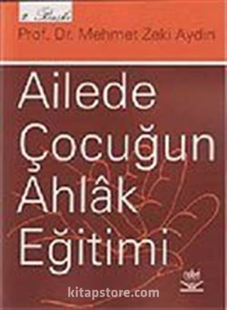 Ailede Çocuğun Ahlak Eğitimi
