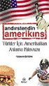 Andırstendin Amerikins / Türkler İçin Amerikalıları Anlama Kılavuzu