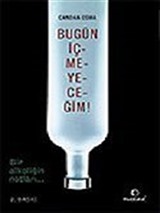 Bugün İçmeyeceğim