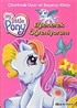 My Little Pony Eğlenerek Öğreniyorum / Çıkartmalı Oyun ve Boyama Kitabı