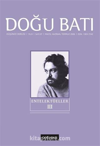 Doğu Batı Sayı: 37 Mayıs, Haziran, Temmuz 2006 (Üç Aylık Düşünce Dergisi) / Entelektüeller 3