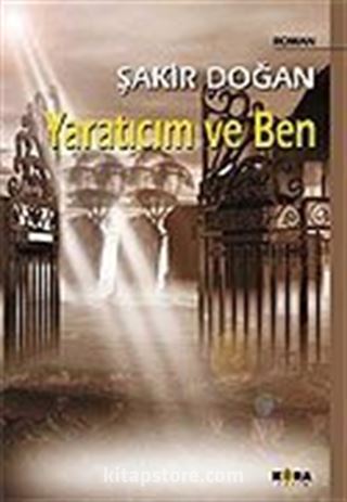 Yaratıcım ve Ben
