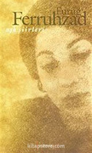 Aşk Şiirleri / Furuğ Ferruhzad