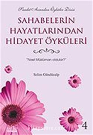 Sahabelerin Hayatlarından Hidayet Öyküleri 4
