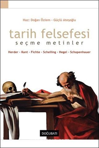 Tarih Felsefesi / Seçme Metinler / Herder - Kant - Fichte - Schelling - Hege l- Schopenhauer