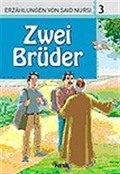 3. Zwei Brüder (İki Kardeş) / Said Nursi'den İbretli Hikayeler 3