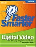 Faster Smarter Digital Video