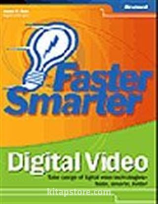 Faster Smarter Digital Video